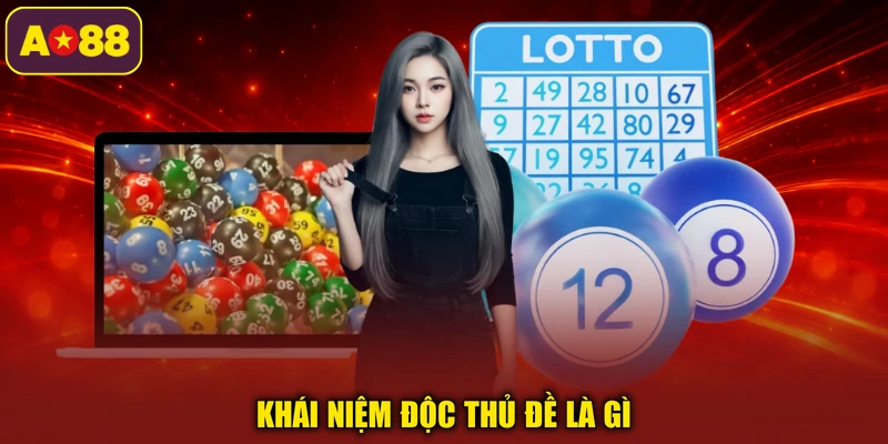 Khái niệm độc thủ đề là gì