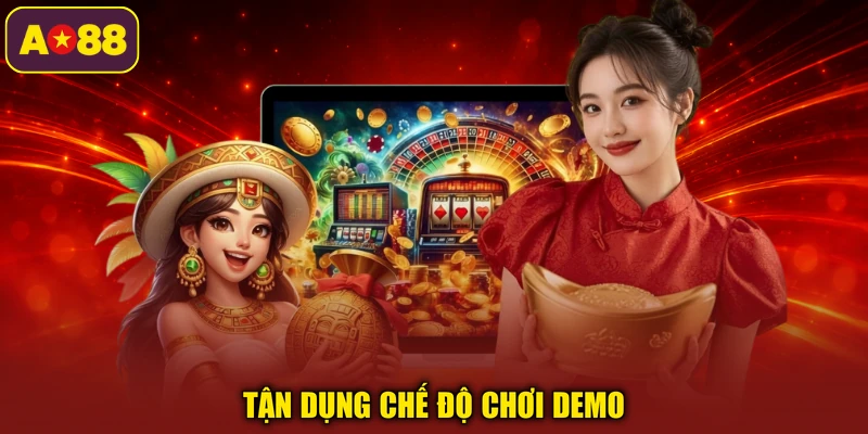 Tận dụng chế độ chơi demo